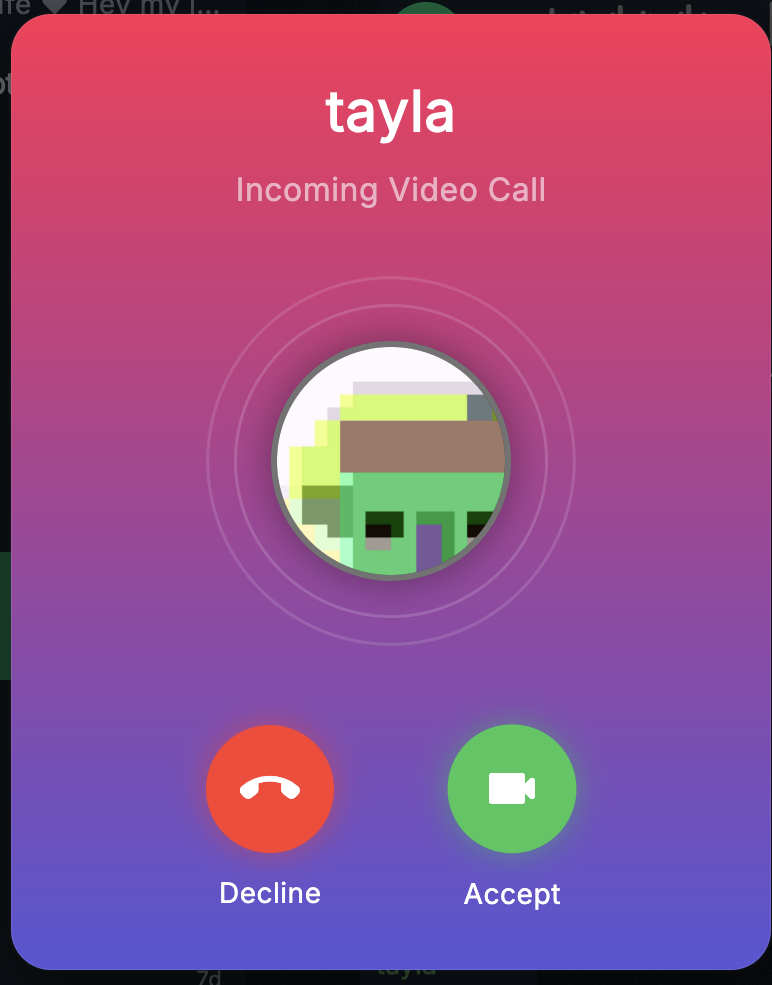 Incoming video call from tayla